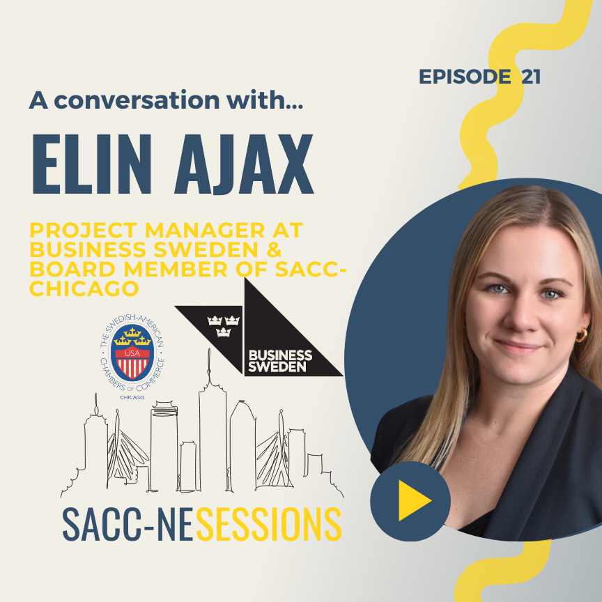 SACC-NE SESSIONS: Elin Ajax | Project Manager at Business Sweden &amp; Board Member of SACC-Chicago