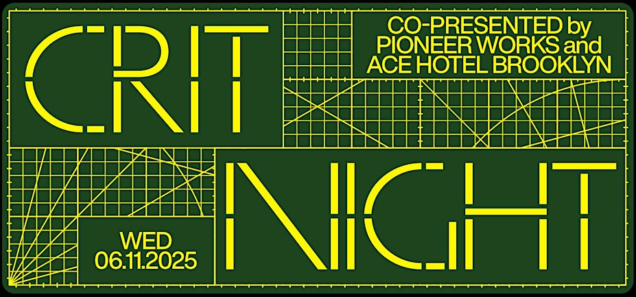 Pioneer Works x Ace Hotel Crit Night w/ Amirtha Kidambi, Azikiwe Mohammed, Morgan Bassichis