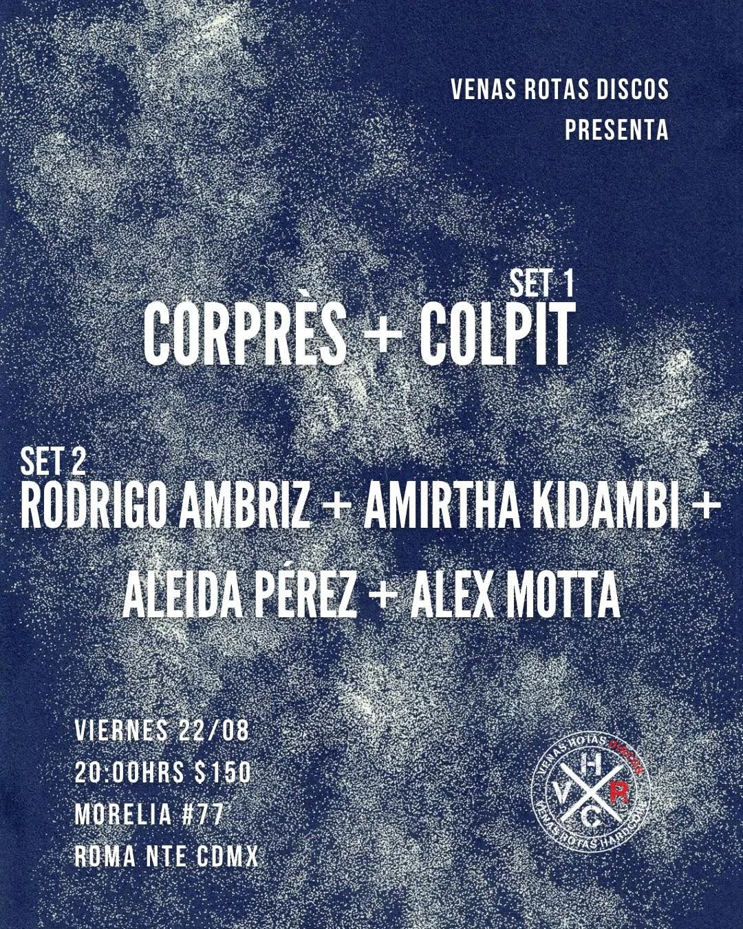 Corprès Colpit - Venas Rotas, CDMX con Corprès, Colpit, Rodrigo Ambriz, Amirtha Kidambi, Aleida Pérez, Alex Motta
