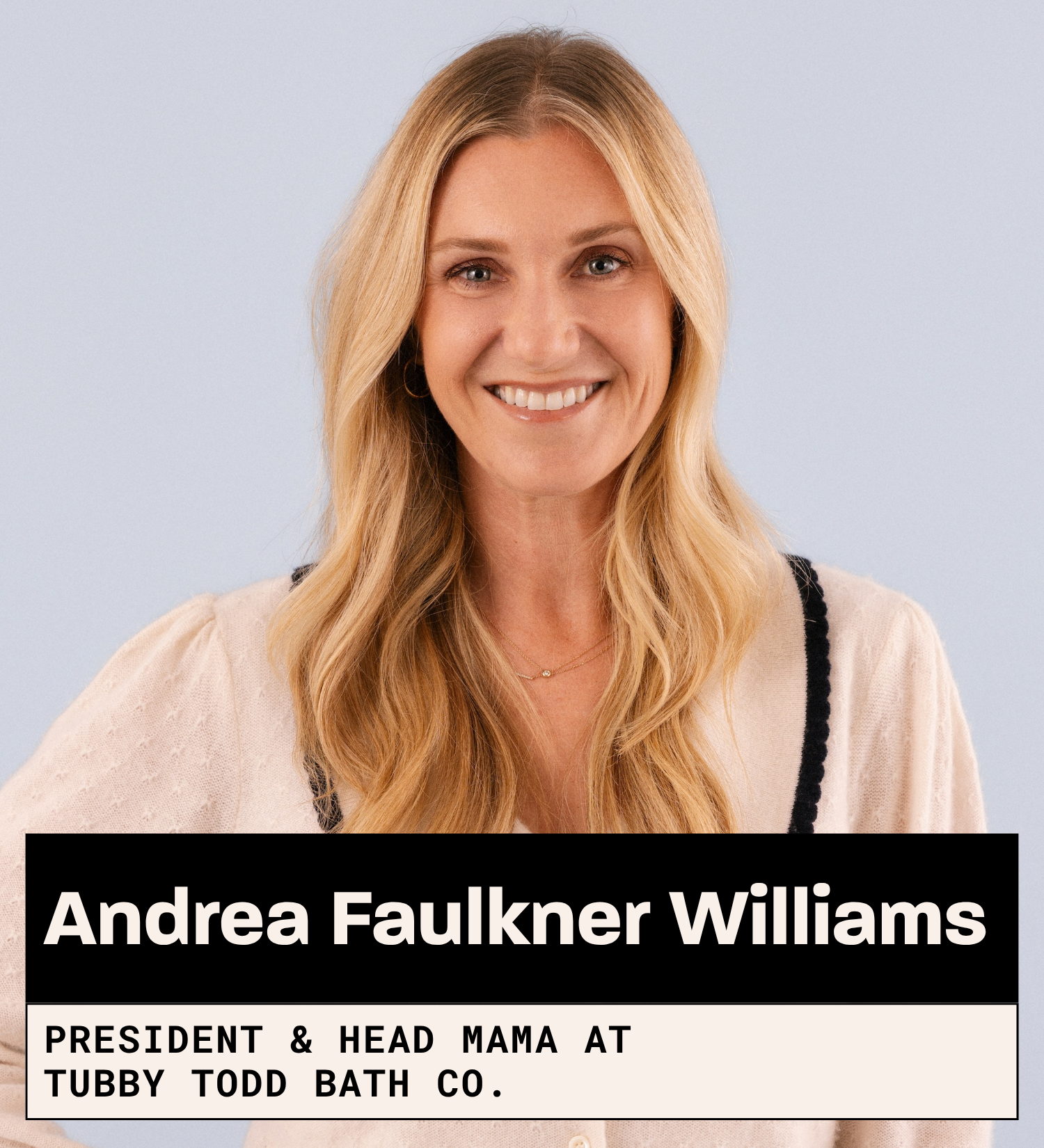 Andrea Faulkner Williams, President & head mama at Tubby Todd Bath Co.