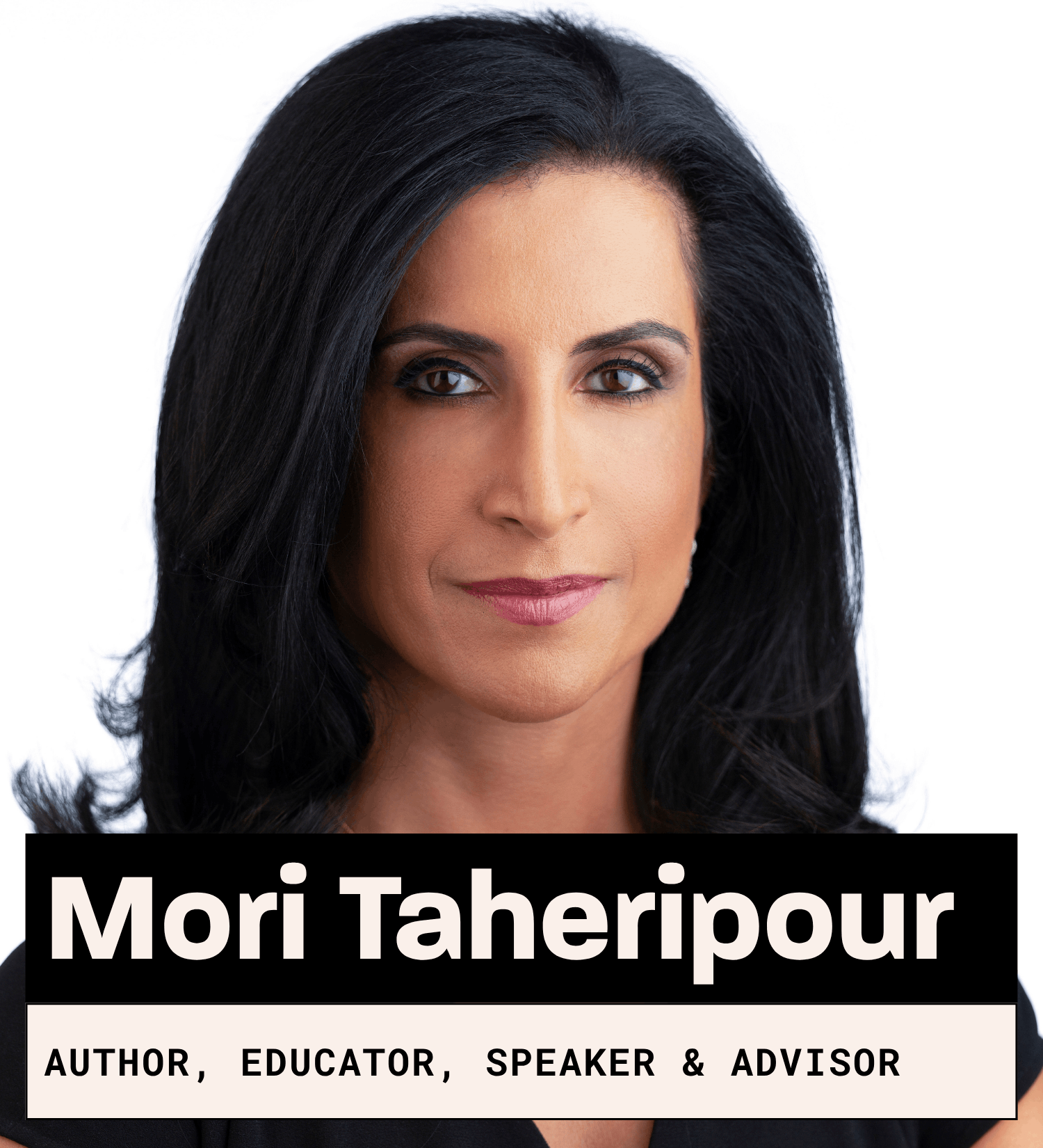 Mori Taheripour, Author, Educator, Speaker & Advisor