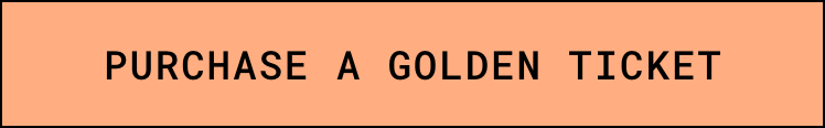 Purchase a Golden Ticket