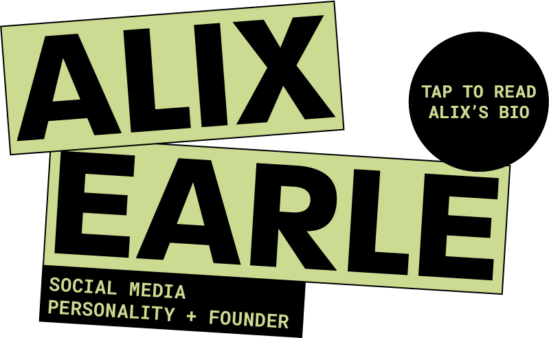 Alix Earle, Social Media Personality + Founder. Tap to read Alix's Bio