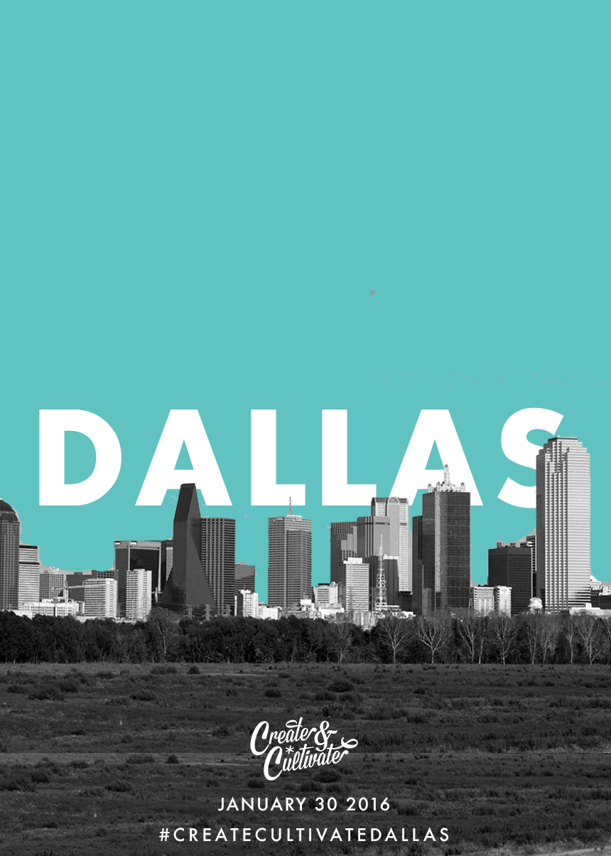 See You Soon: #CreateCultivateDallas on January 30th, 2016!