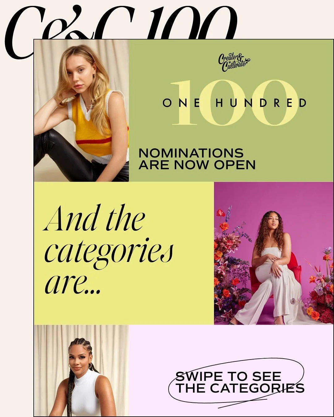 The C&amp;C 100 list is back!!⁠
⁠
This list honors the women building, leading, and influencing at scale across industries. Over the years, we&rsquo;ve celebrated more than 700 women, and we&rsquo;re excited to spotlight the next 100. We&rsquo;re off