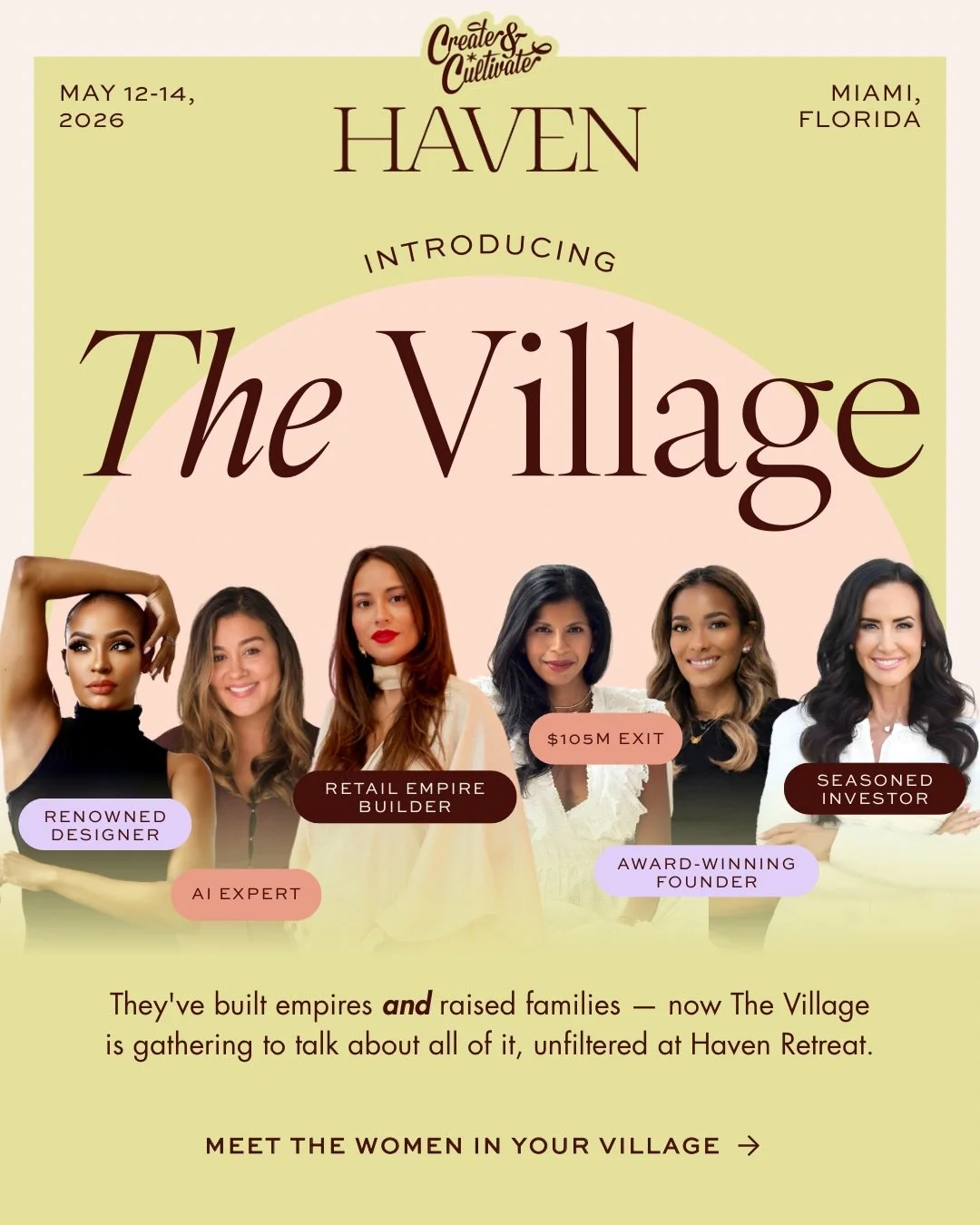 They say it takes a village&hellip; so we are SO excited to introduce you to ours. 🏡✨ Meet the Haven speakers &mdash; The Village.

A Renowned Designer. An AI Expert. A Retail Empire Builder. A founder with a $105M exit. An Award-Winning Founder. A 