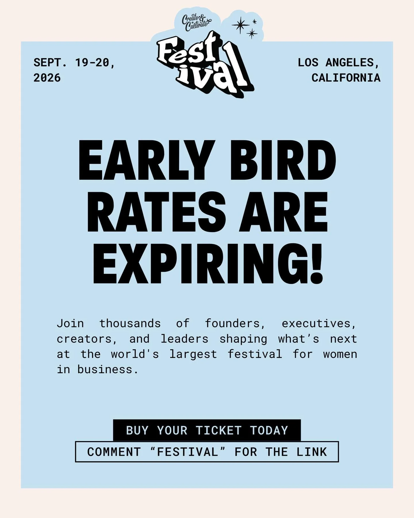 TICKET PRICES GO UP May 26! Lock yours in at the lowest price now. 🎟️⁠
⁠
The world&rsquo;s largest festival for women in business is BACK September 19-20, 2026 in Los Angeles, and you do NOT want to miss it. We&rsquo;re talking 4,000+ founders, exec