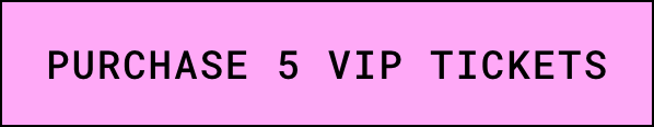 Purchase 5 VIP Tickets