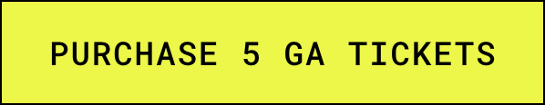 Purchase 5 GA Tickets