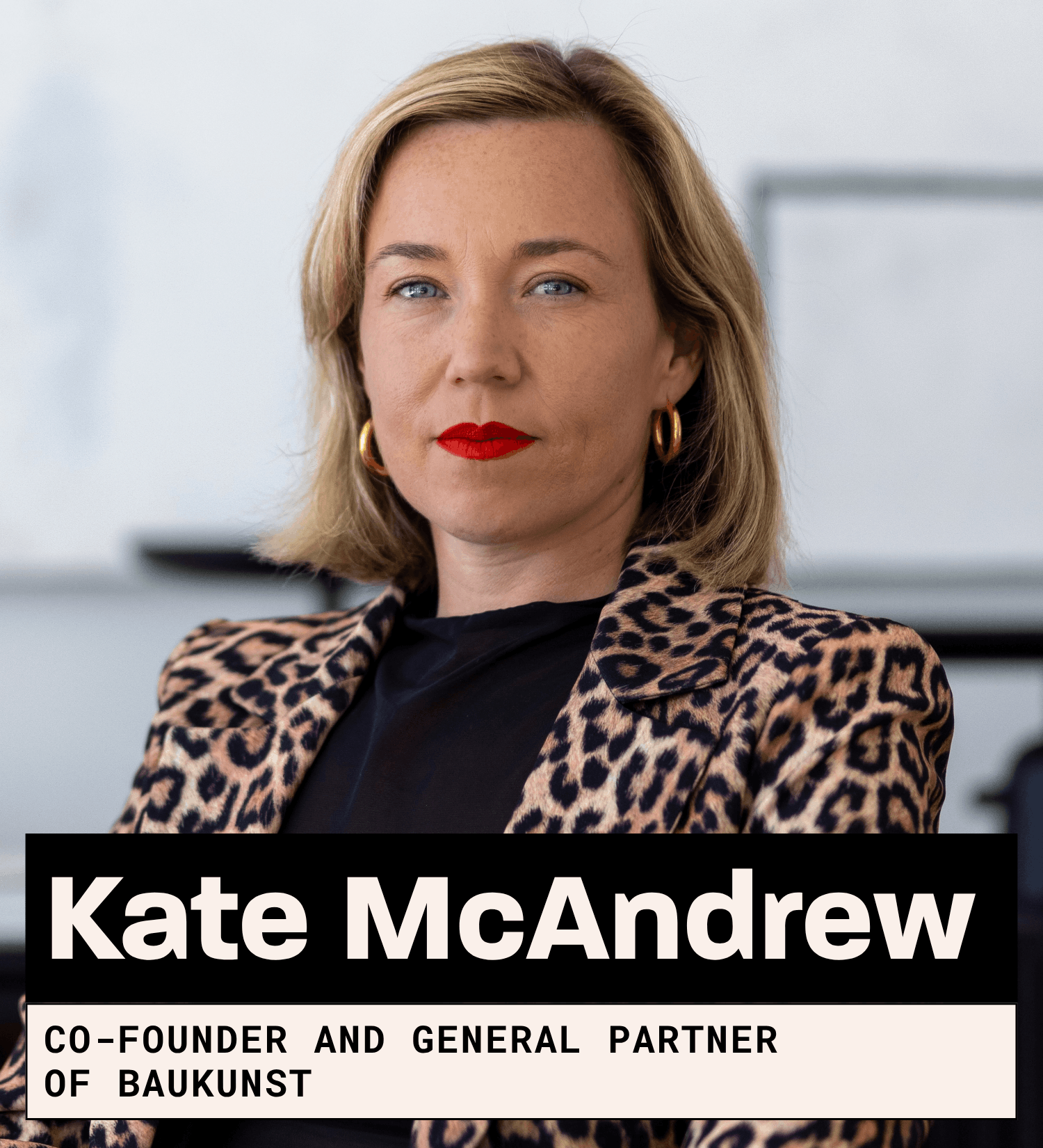 Kate McAndrew, Co-Founder and General Partner of Baukunst