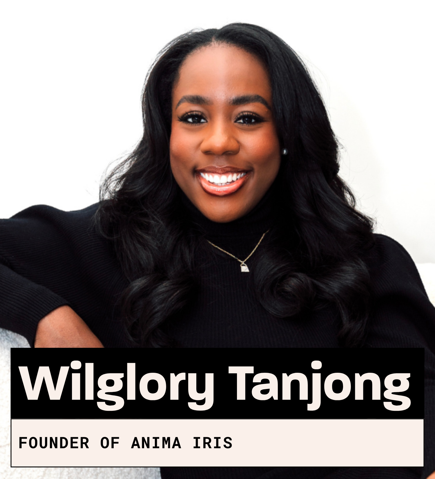 Wilglory Tanjong, Founder of Anima Iris