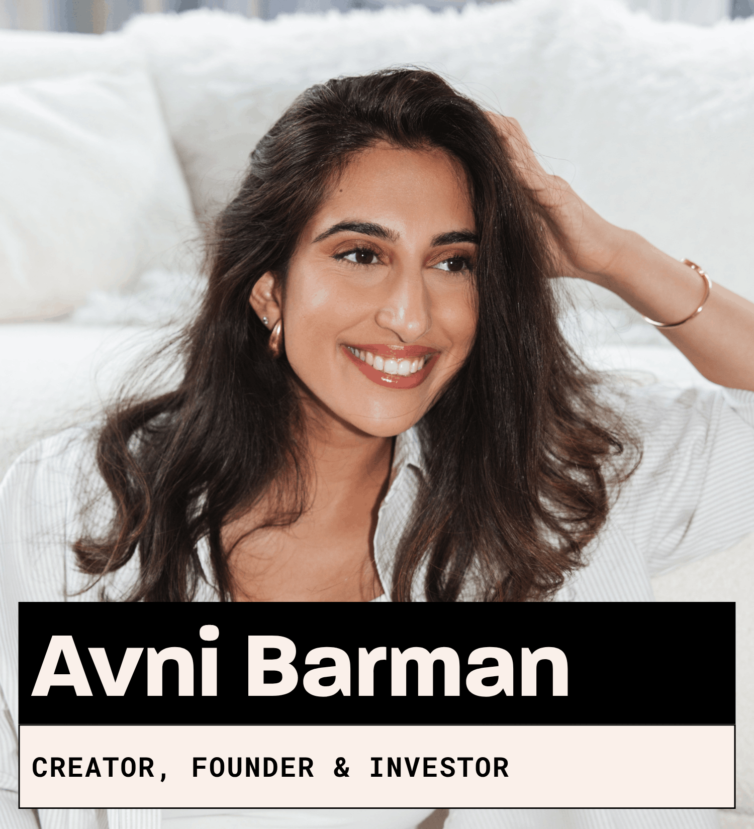 Avni Barman, Creator, Founder & Investor