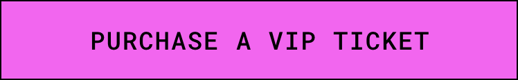 Purchase a VIP Ticket