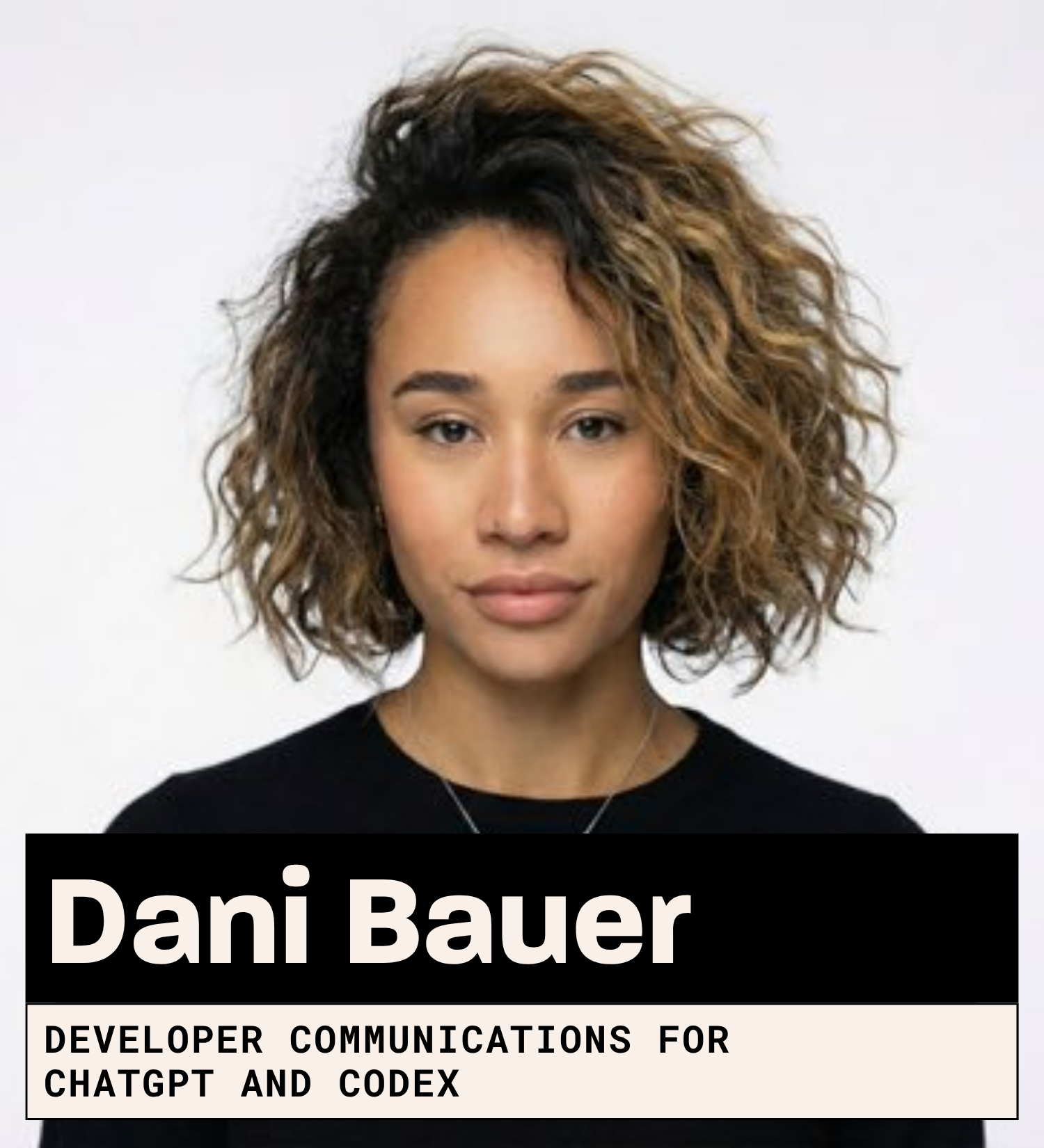 Dani Bauer, Developer Communications for ChatGPT and Codex