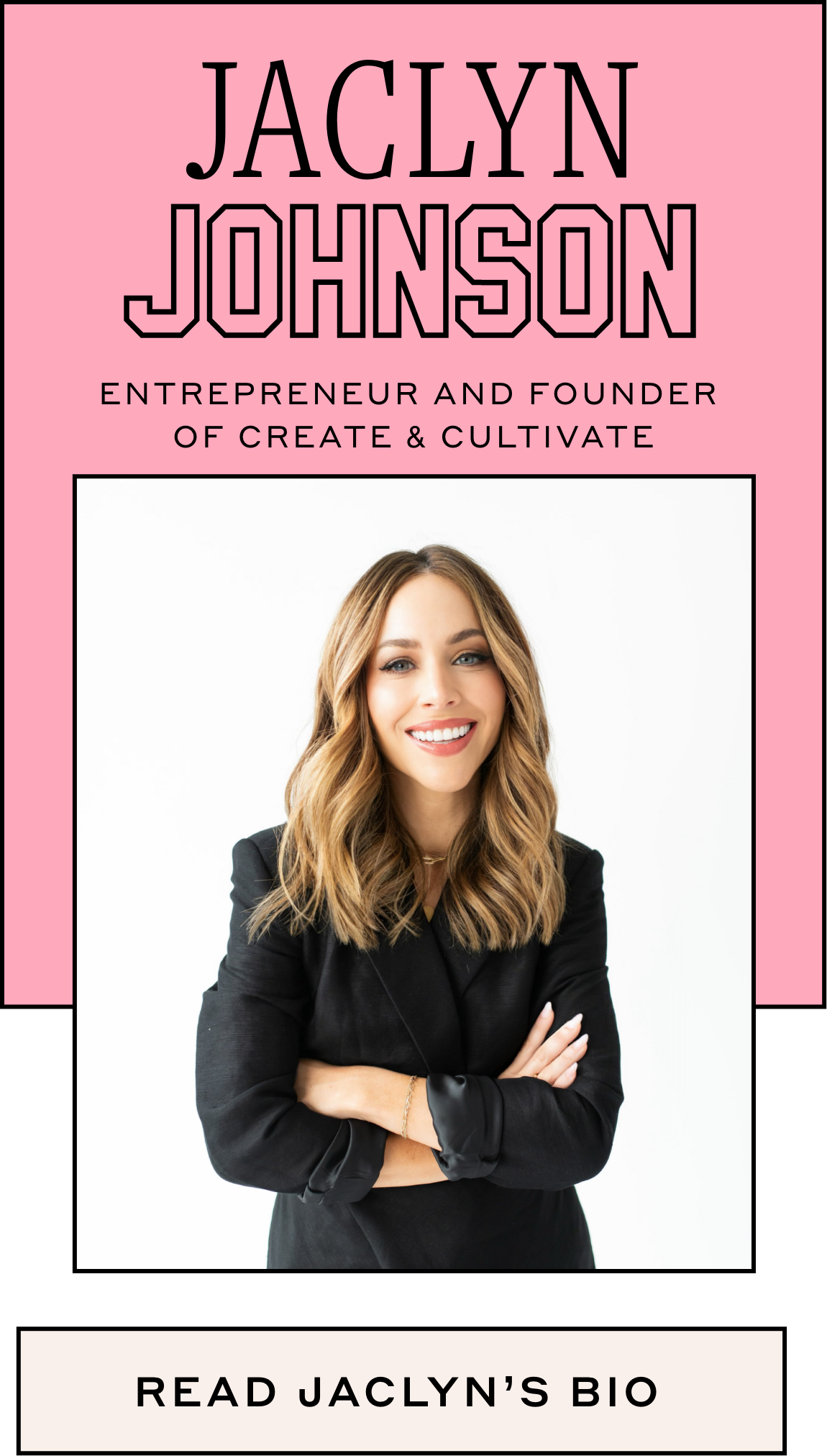 Jaclyn Johnson, Entrepreneur and Founder of Create & Cultivate
