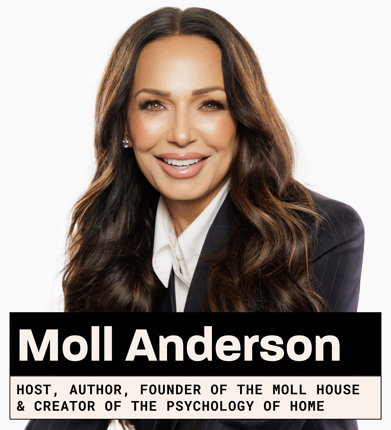 Moll Anderson, Host, Author, Founder of The Moll House & Creator of The Psychology of Home