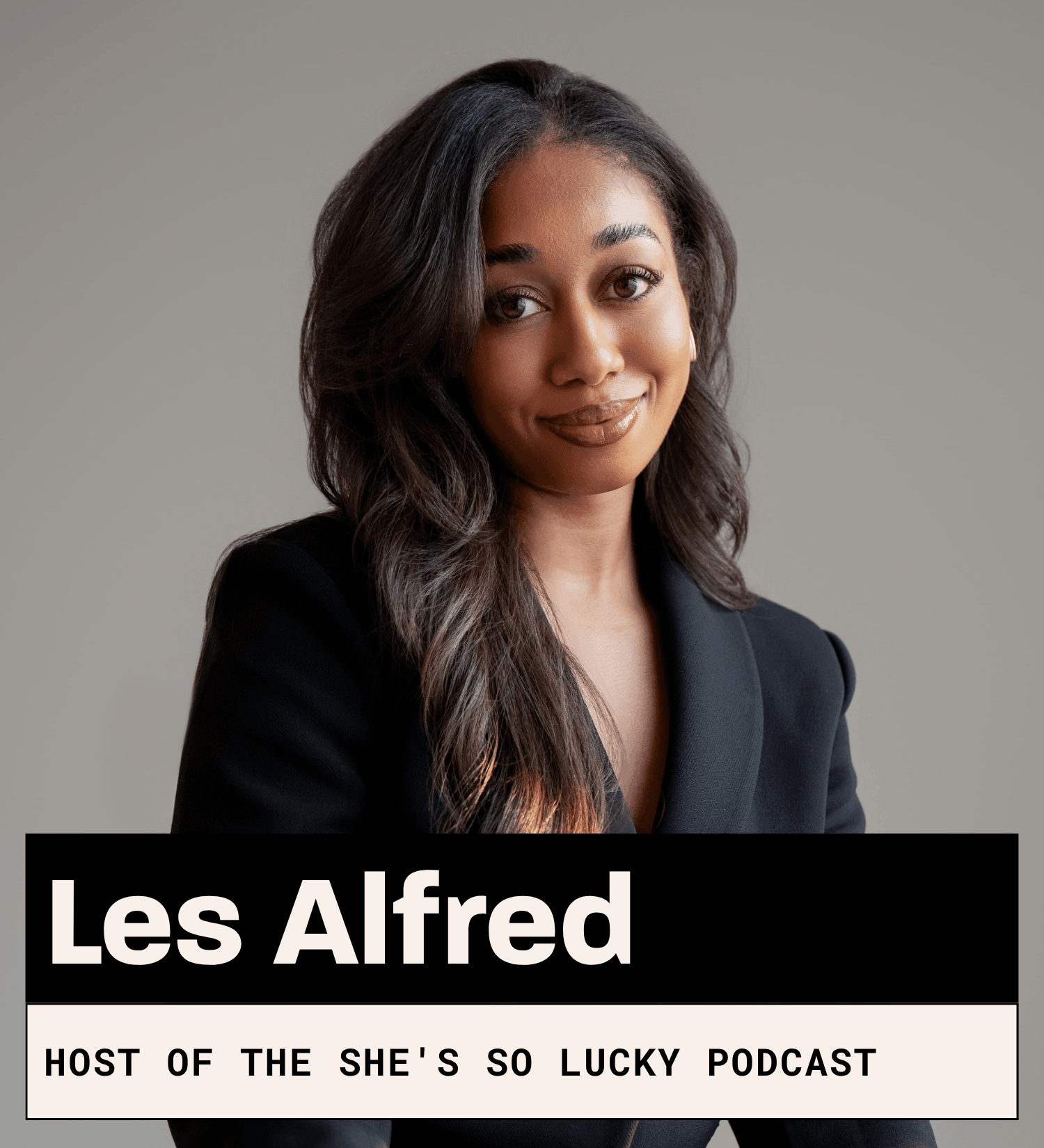 Les Alfred, Host of the She’s So Lucky Podcast