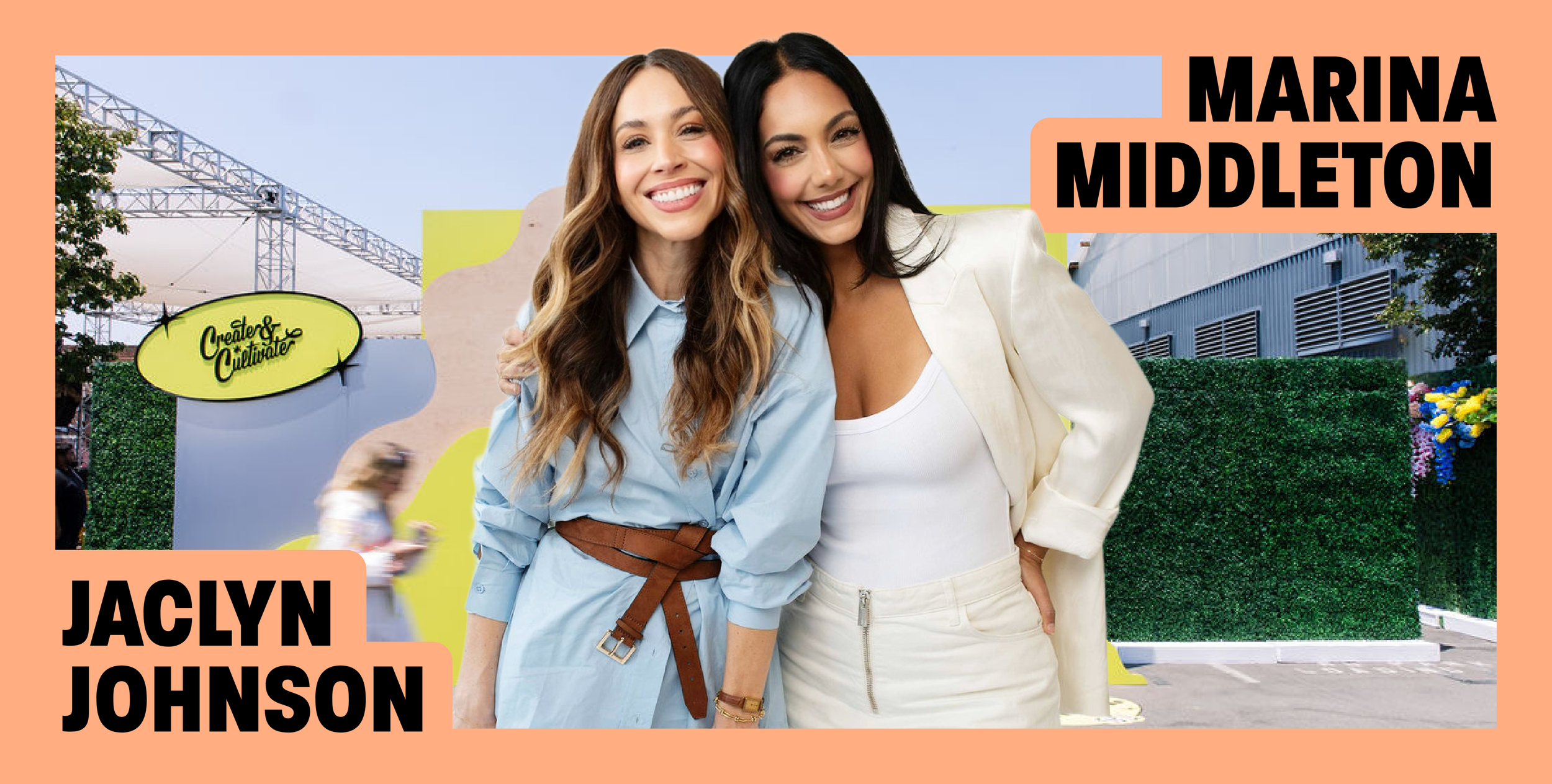Jaclyn Johnson and Marina Middleton, Co-Founders of Create & Cultivate Festival
