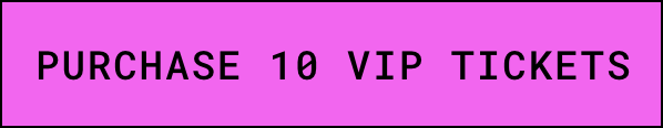 Purchase 10 VIP Tickets
