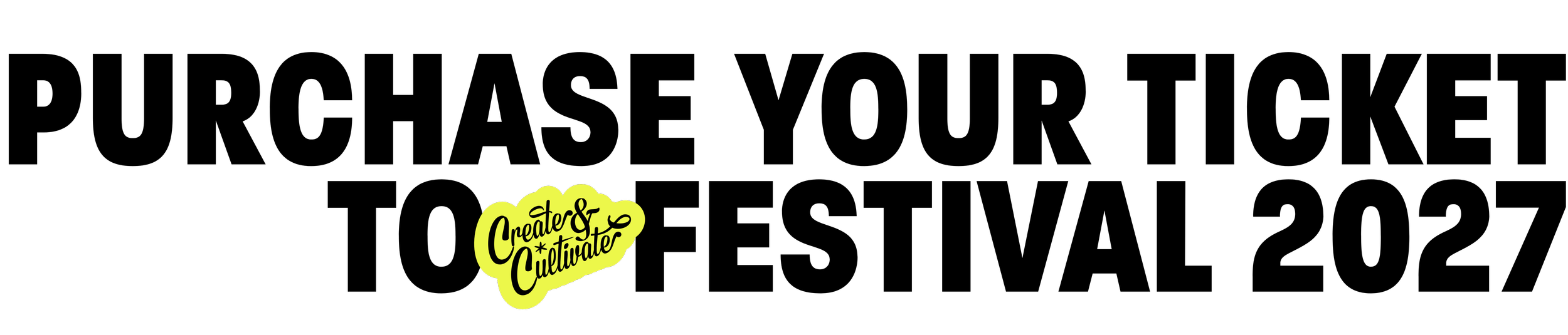 Purchase your ticket to Create & Cultivate Festival 2027