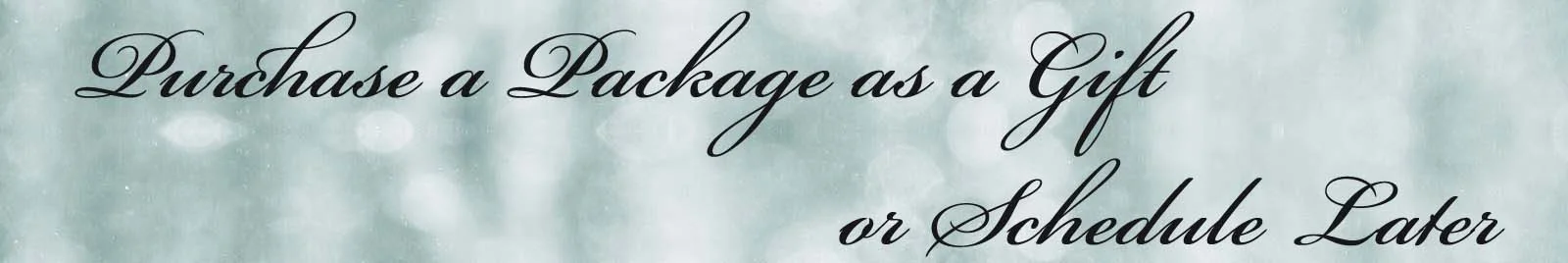 Purchase a Package and Schedule Later