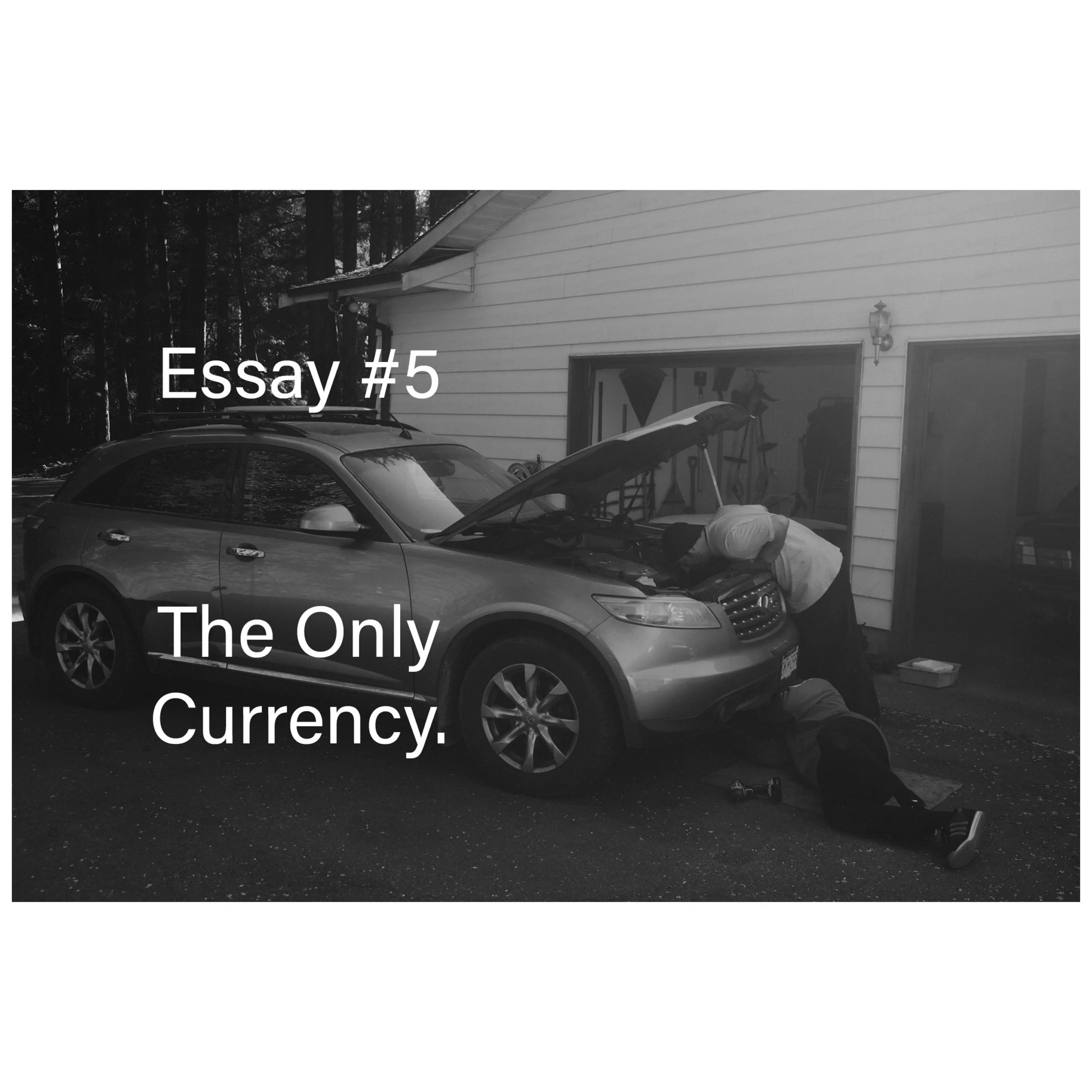 Essay #5 The Only Currency.