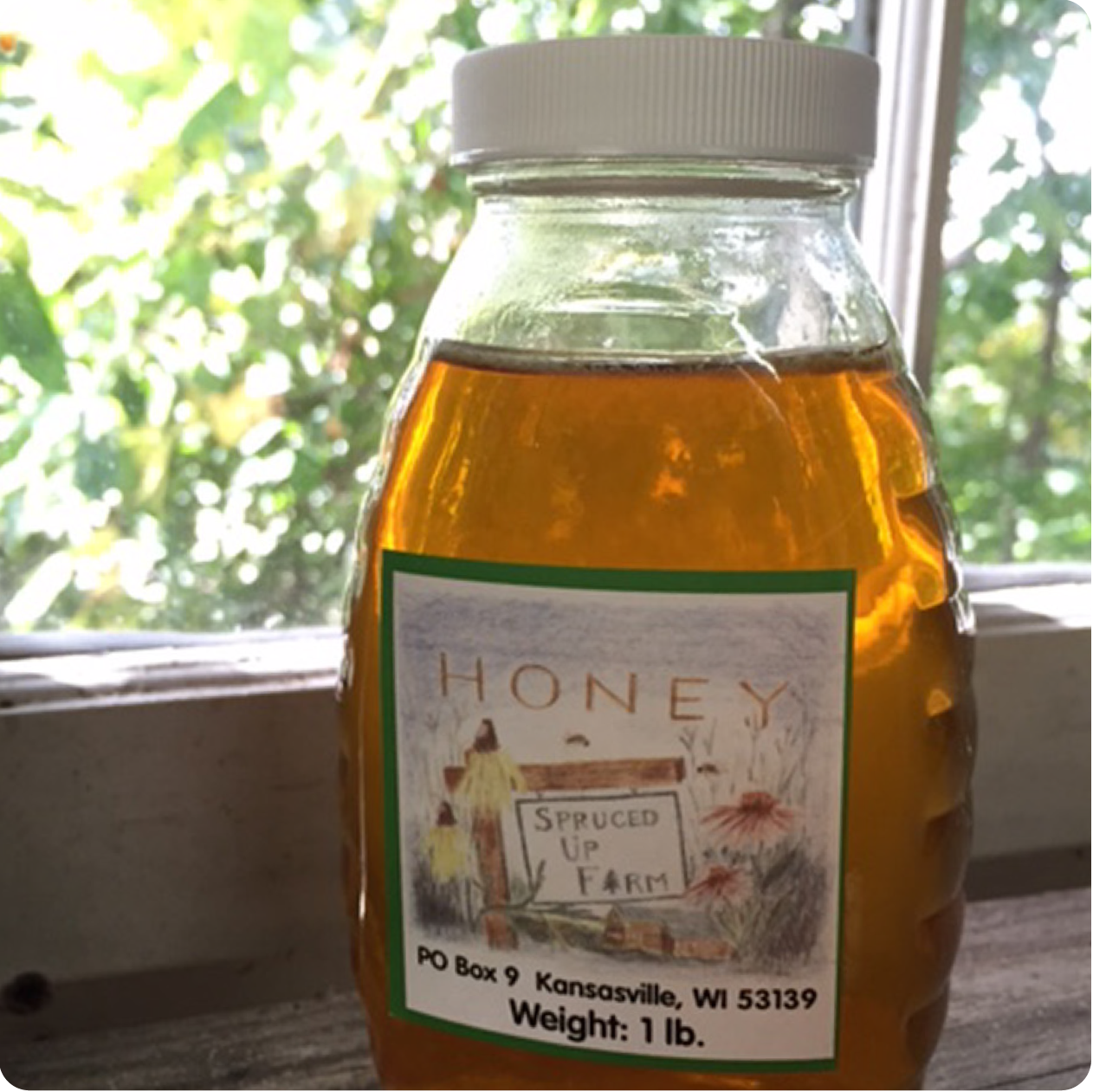 HONEY...Our delicious honey is from our neighbors' bees.
