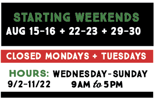 Opening Weekends 8/15 thru 8/30