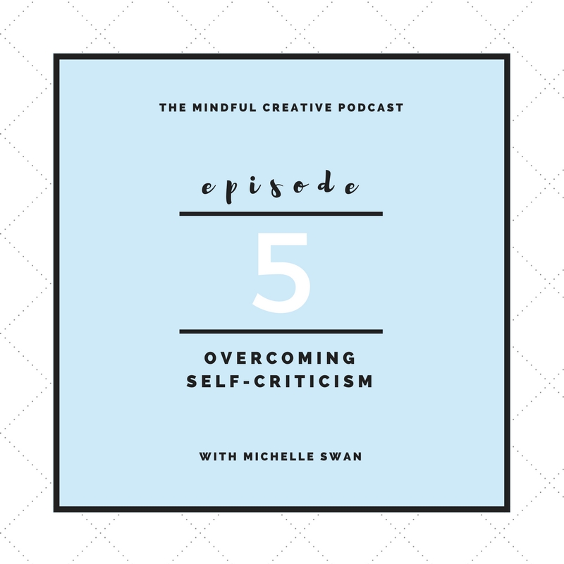 Episode 5 - Overcoming Self Criticism. Seeing Ourselves With Eyes of Love.