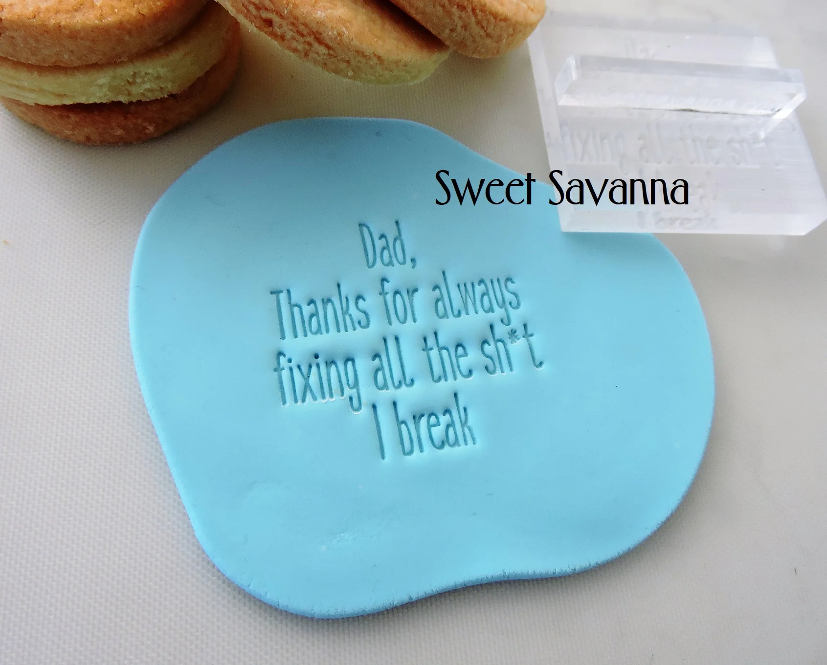 thanks-for-always-fixing-the-i-break-cookie-embosser.jpg