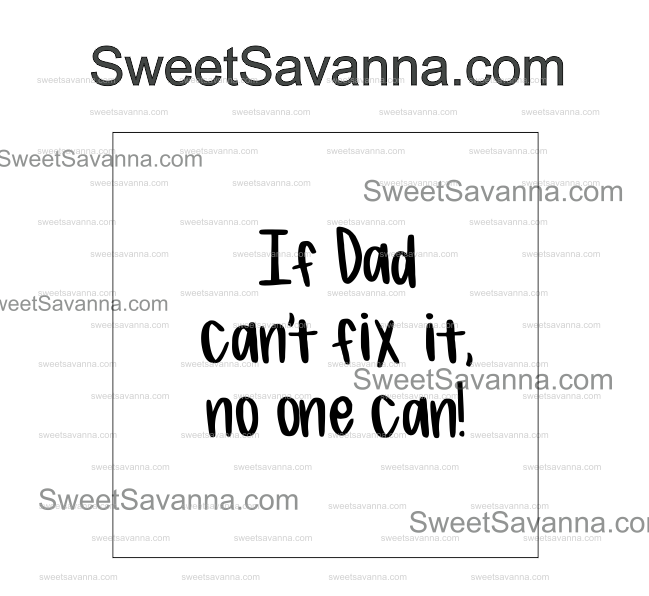 if-dad-cant-fix-it-no-one-can-fondant-debosser.png