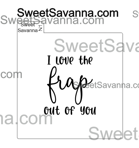 i-love-the-frap-out-of-you-debosser.png