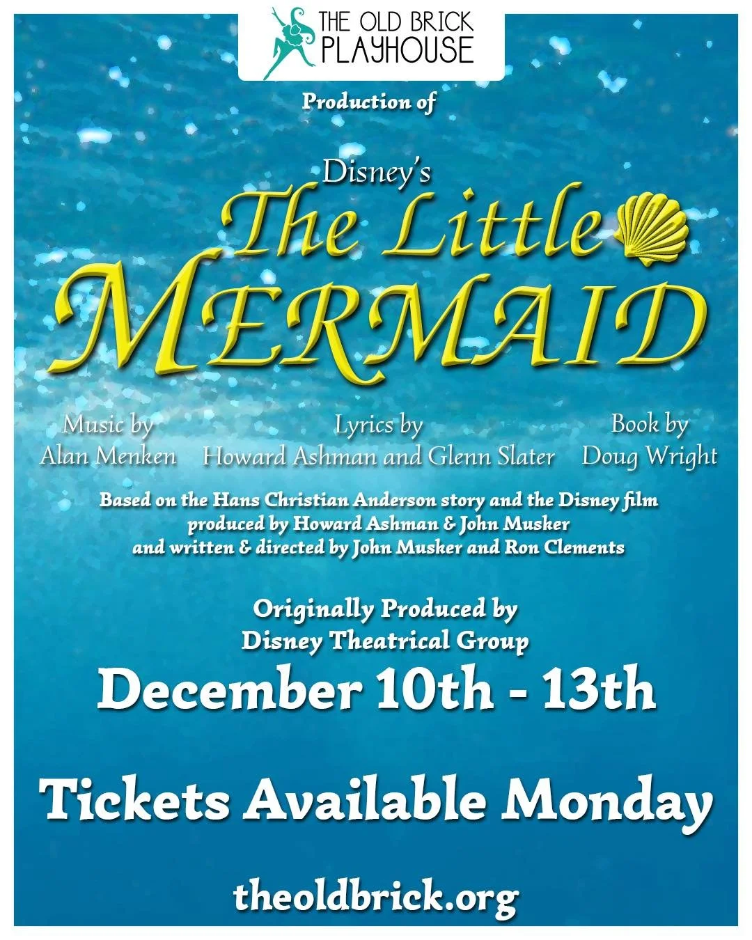 Tickets on sale MONDAY at NOON!

The Old Brick Apprentices present the Disney classic!

Ariel, King Triton's youngest daughter, wishes to pursue the human Prince Eric in the world above, bargaining with the evil sea witch, Ursula, to trade her tail f
