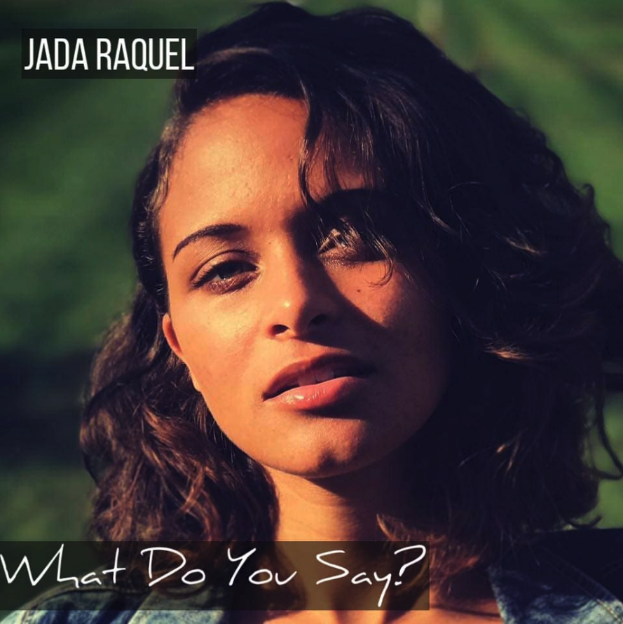 What Do You Say? - Jada Raquel - 2021