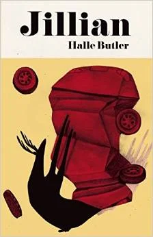 Happy Publication Day to JILLIAN by Halle Butler!