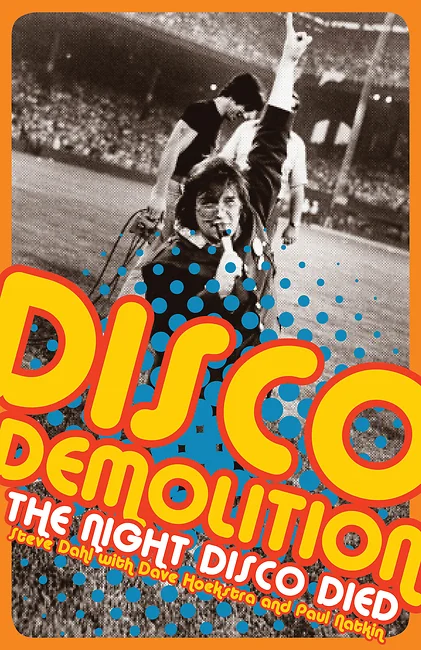 Steve Dahl and David Hoekstra: Disco Demolition 