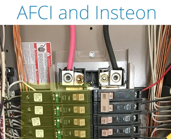 Insteon and AFCI (Arc-fault circuit interrupter) Circuit Breakers