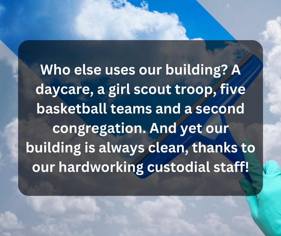 We are thankful for our custodial staff that keeps our building clean!