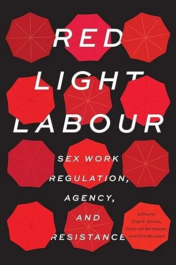 January Book Club: Red Light Labour: Sex Work Regulation, Agency, and Resistance