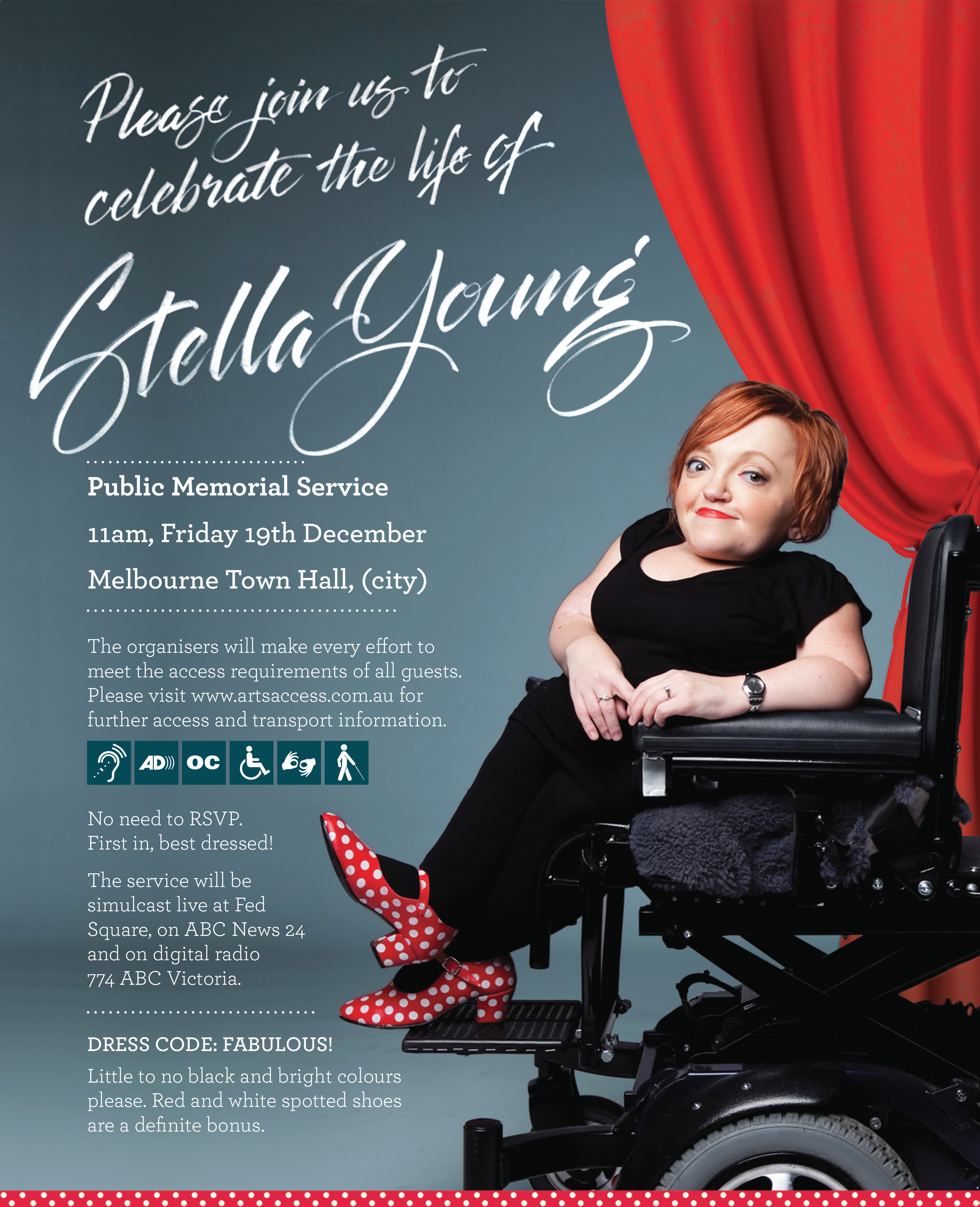  CLIENT: Nelly Thomas BRIEF: This invitation was used to invite the public to the memorial service for Stella Young, held at the Melbourne Town Hall. It is the saddest job I have ever worked on. LETTERING:  Zanin Mercury   