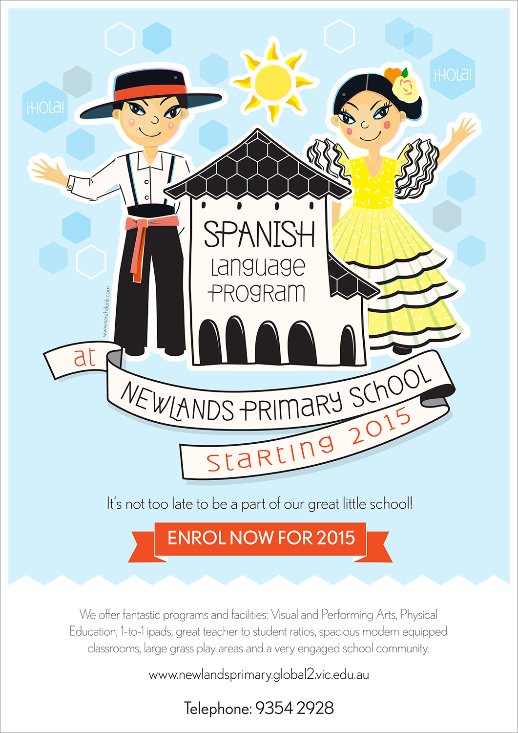  JOB: Launch of Spanish Language Program CLIENT: Newlands Primary School BRIEF: Design and production of posters,&nbsp;billboards and newspapers ads to advertise the school's introduction of its bilingual Spanish Language Program. 