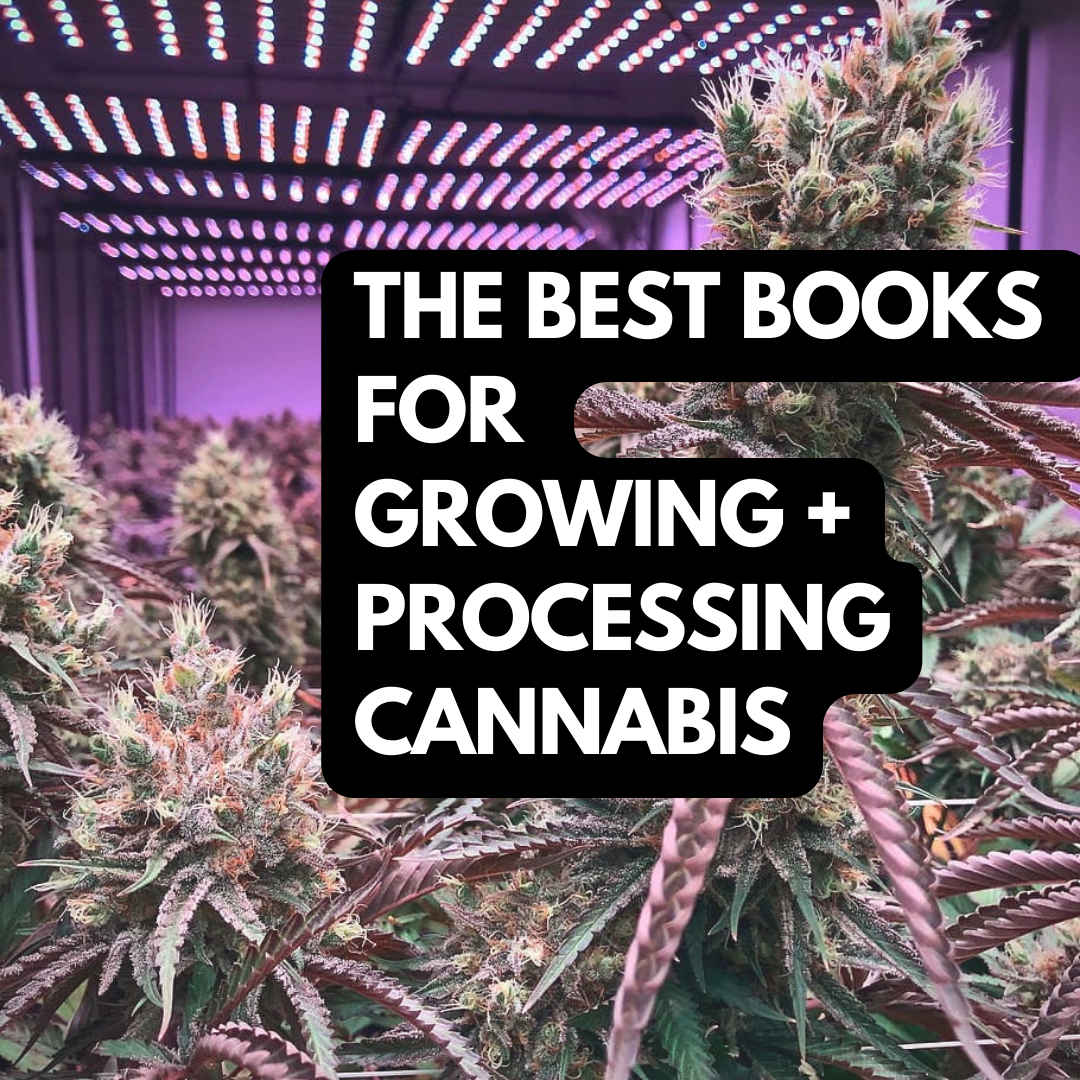 Top 8 Best Books for Growing and Processing Cannabis in 2023