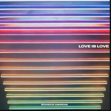 Love is Love - Brandon Andrews