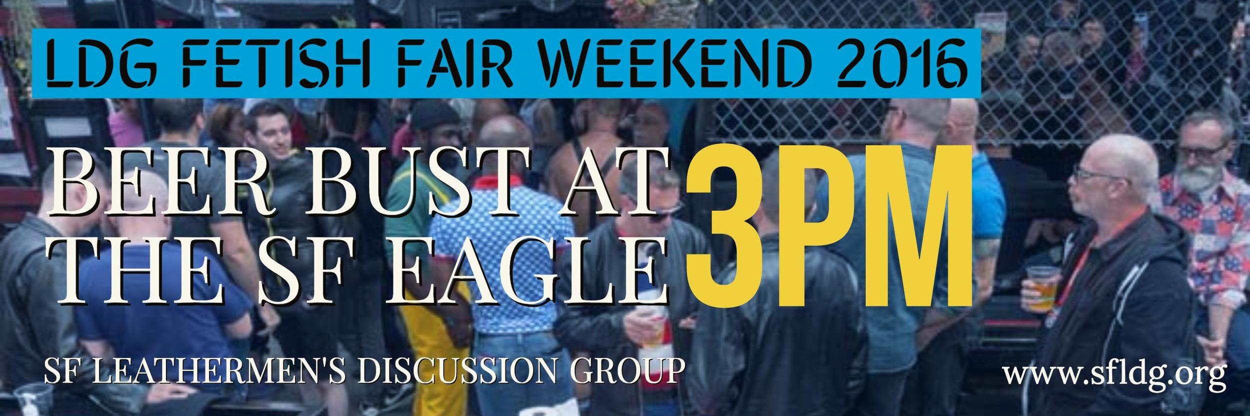 To close down Fetish Fair Weekend 2016, join us at the SF Eagle for a beer and soda bust. We'll have jello shots and raffle off some great prizes.