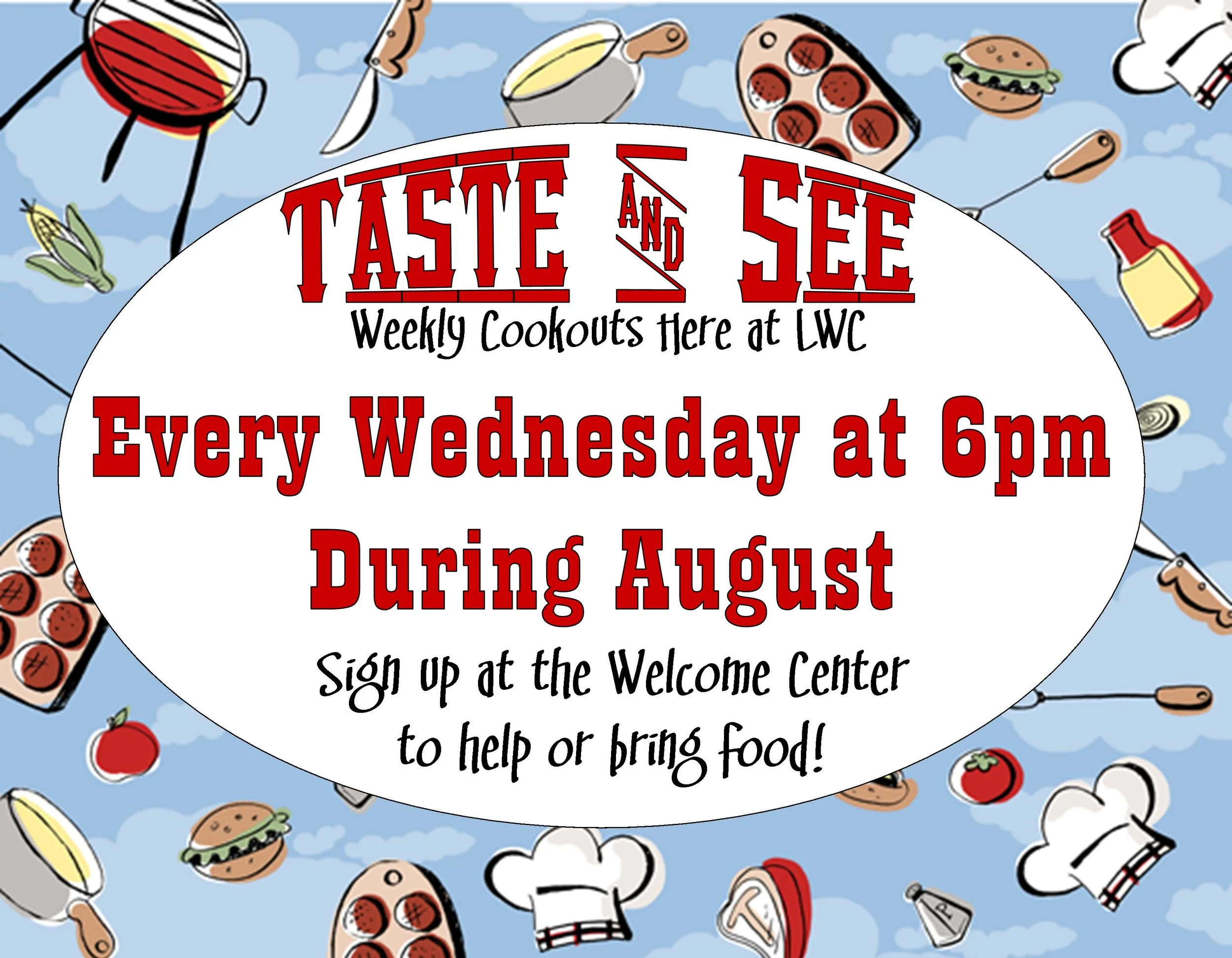 Our Taste and See cookouts are held every Wednesday in August at 6pm. All are Welcome!