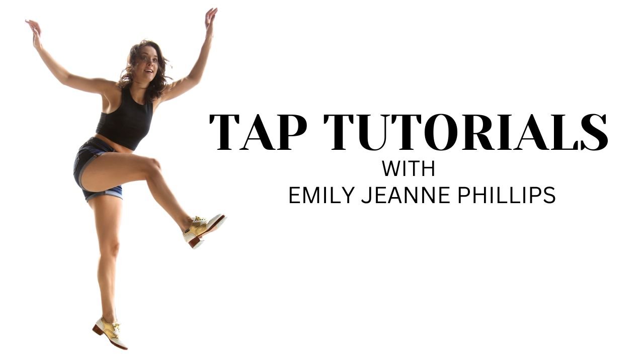 TAP TUTORIALS WITH EMILY.jpg