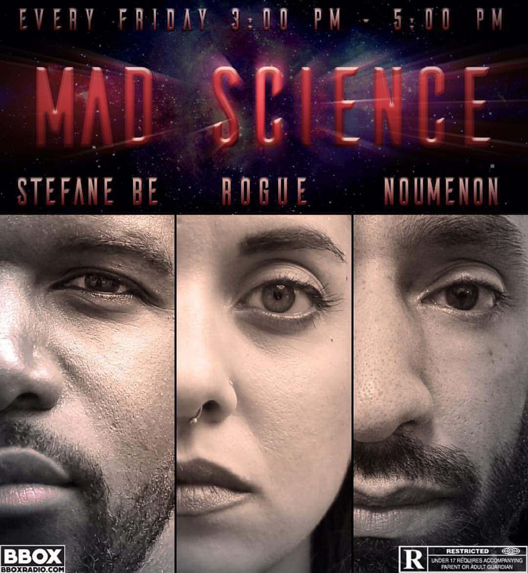 New episode of Mad Science aired on 3/18/16 on BboxRadio.com with DJ Noumenon, Stefane, Rogue and DJ TiffStarr. Click the link to hear the show. https://www.mixcloud.com/BBOX_Radio/mad-science-1610/