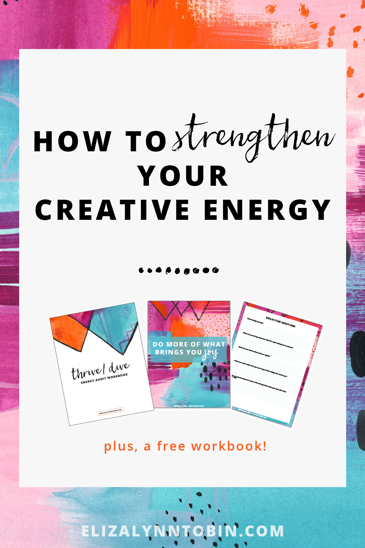 How to Strengthen Your Creative Energy (+ a free workbook!)