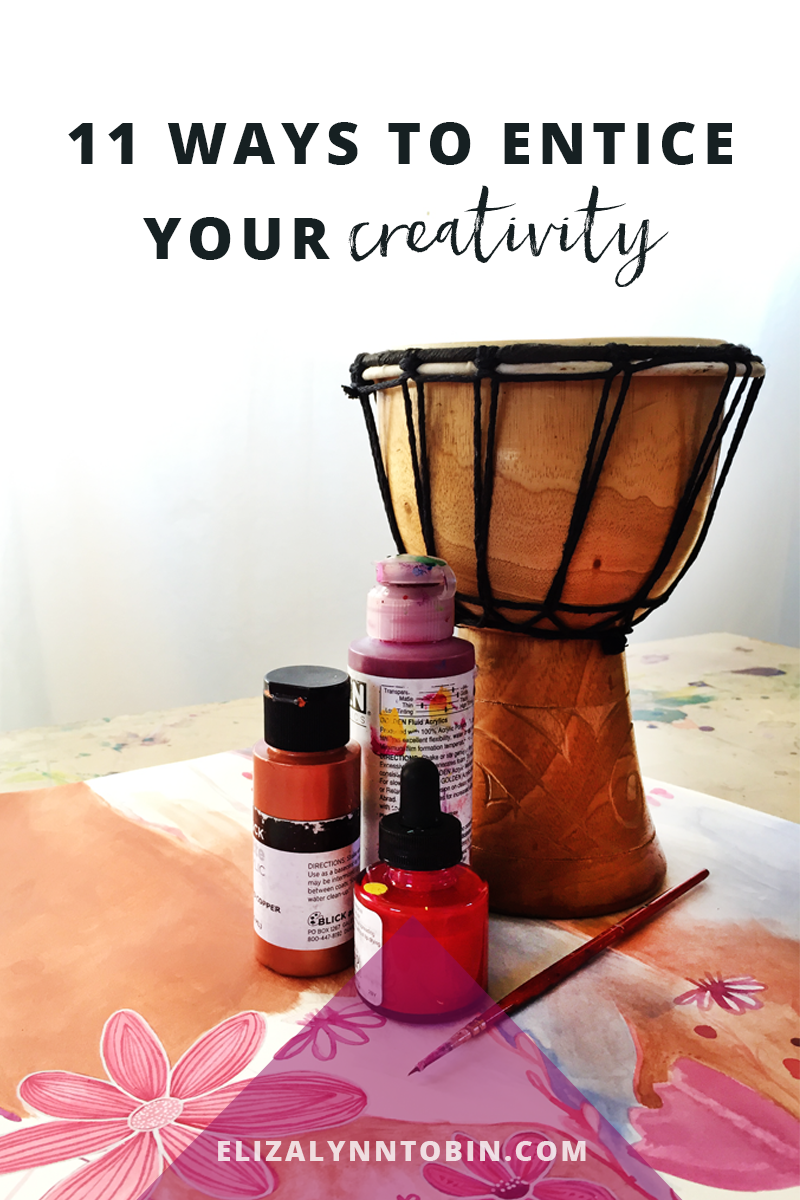 11 ways to entice your creativity