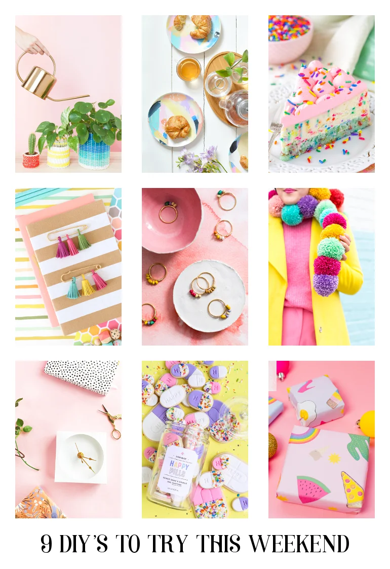 9 DIY'S TO TRY THIS WEEKEND.